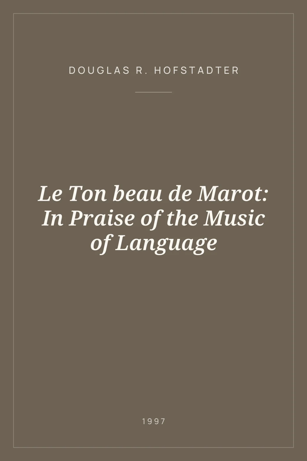 Portada de Le Ton beau de Marot: In Praise of the Music of Language