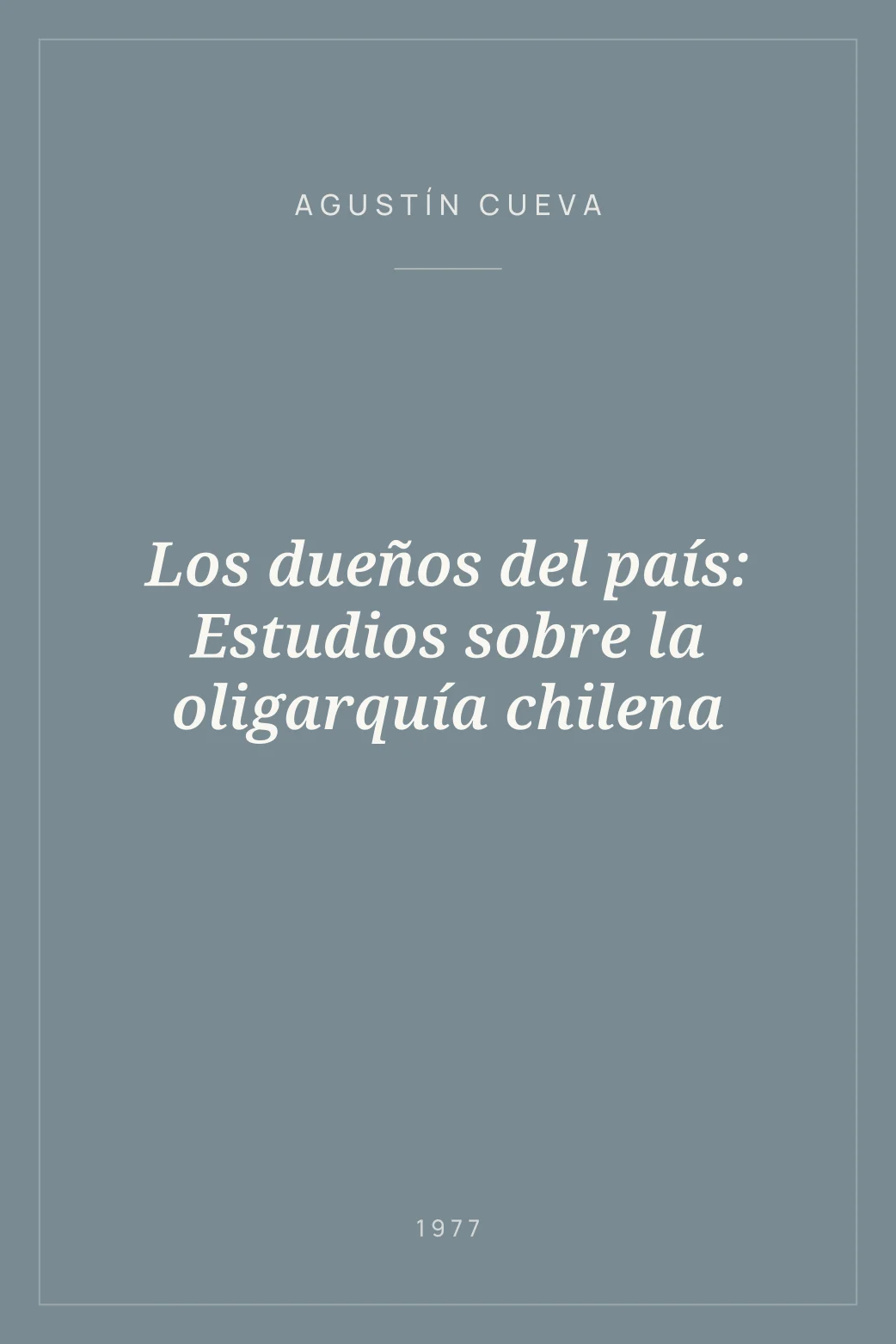 Portada de Los dueños del país: Estudios sobre la oligarquía chilena