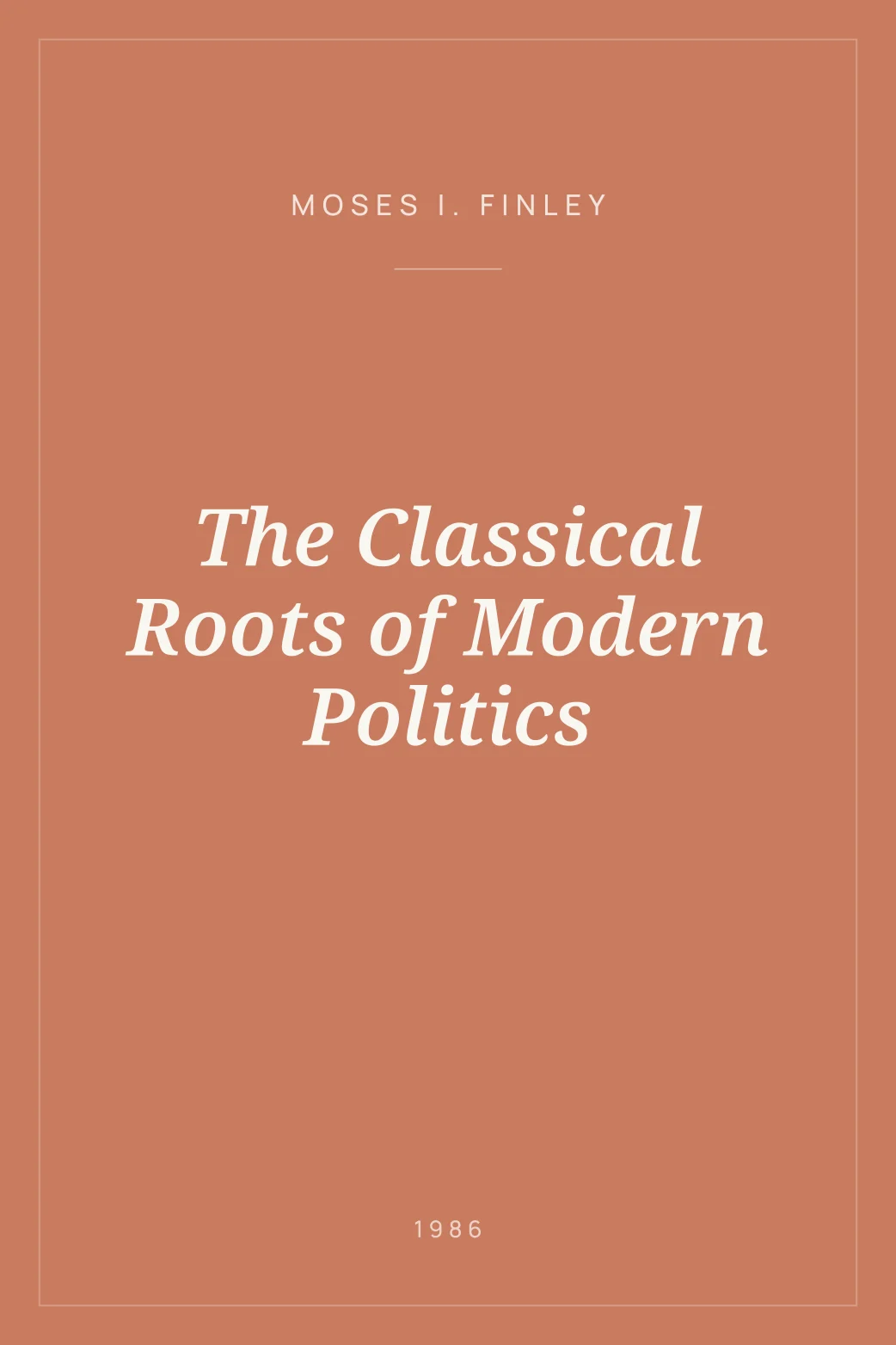 Portada de The Classical Roots of Modern Politics