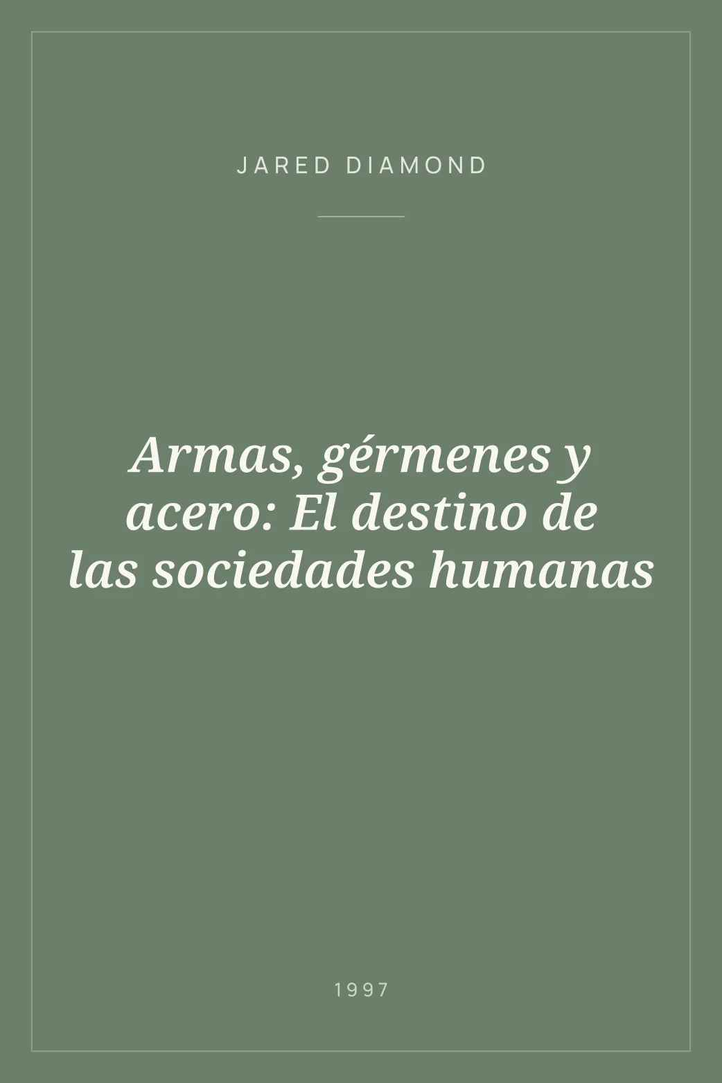 Portada de Armas, gérmenes y acero: El destino de las sociedades humanas