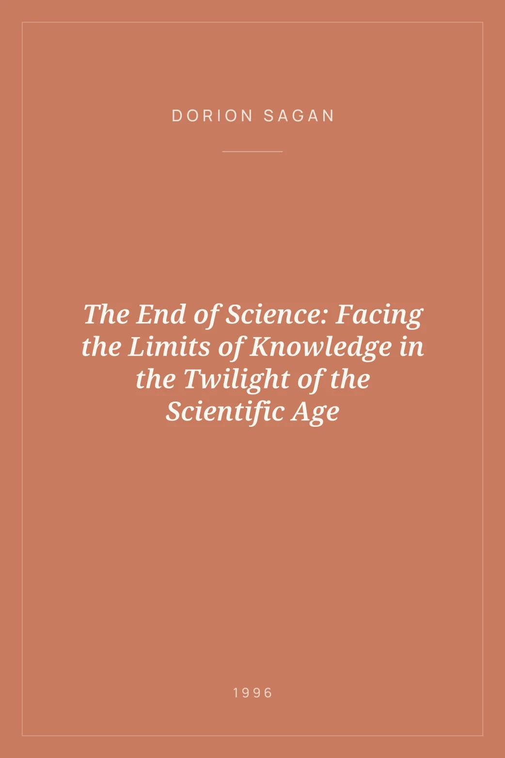 Portada de The End of Science: Facing the Limits of Knowledge in the Twilight of the Scientific Age