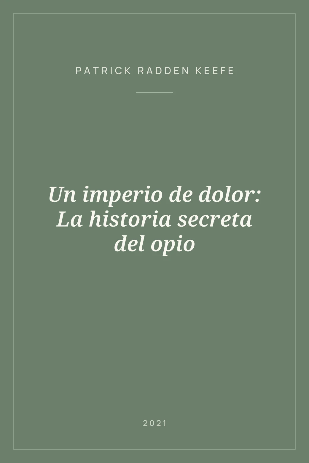 Portada de Un imperio de dolor: La historia secreta del opio