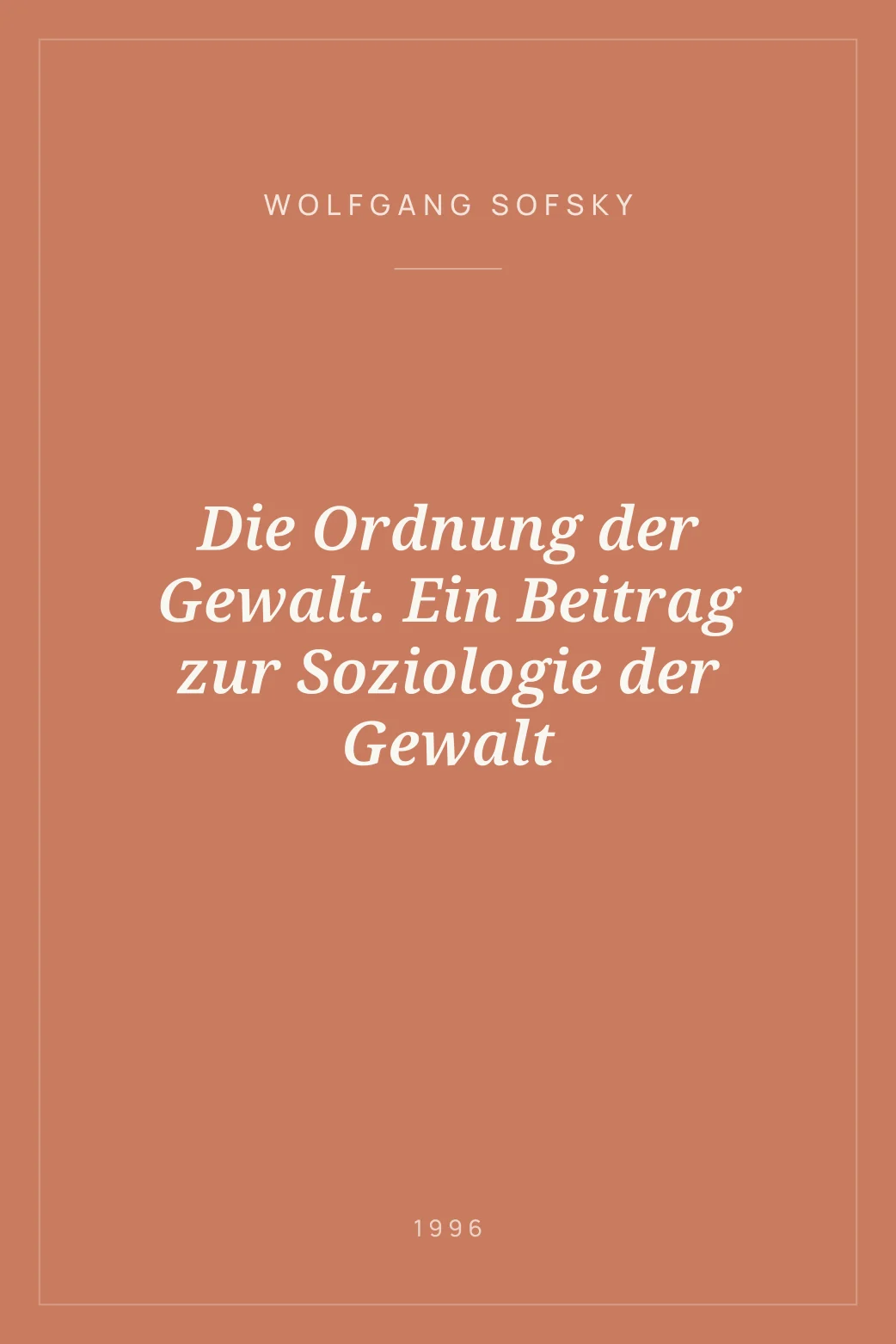 Portada de Die Ordnung der Gewalt. Ein Beitrag zur Soziologie der Gewalt