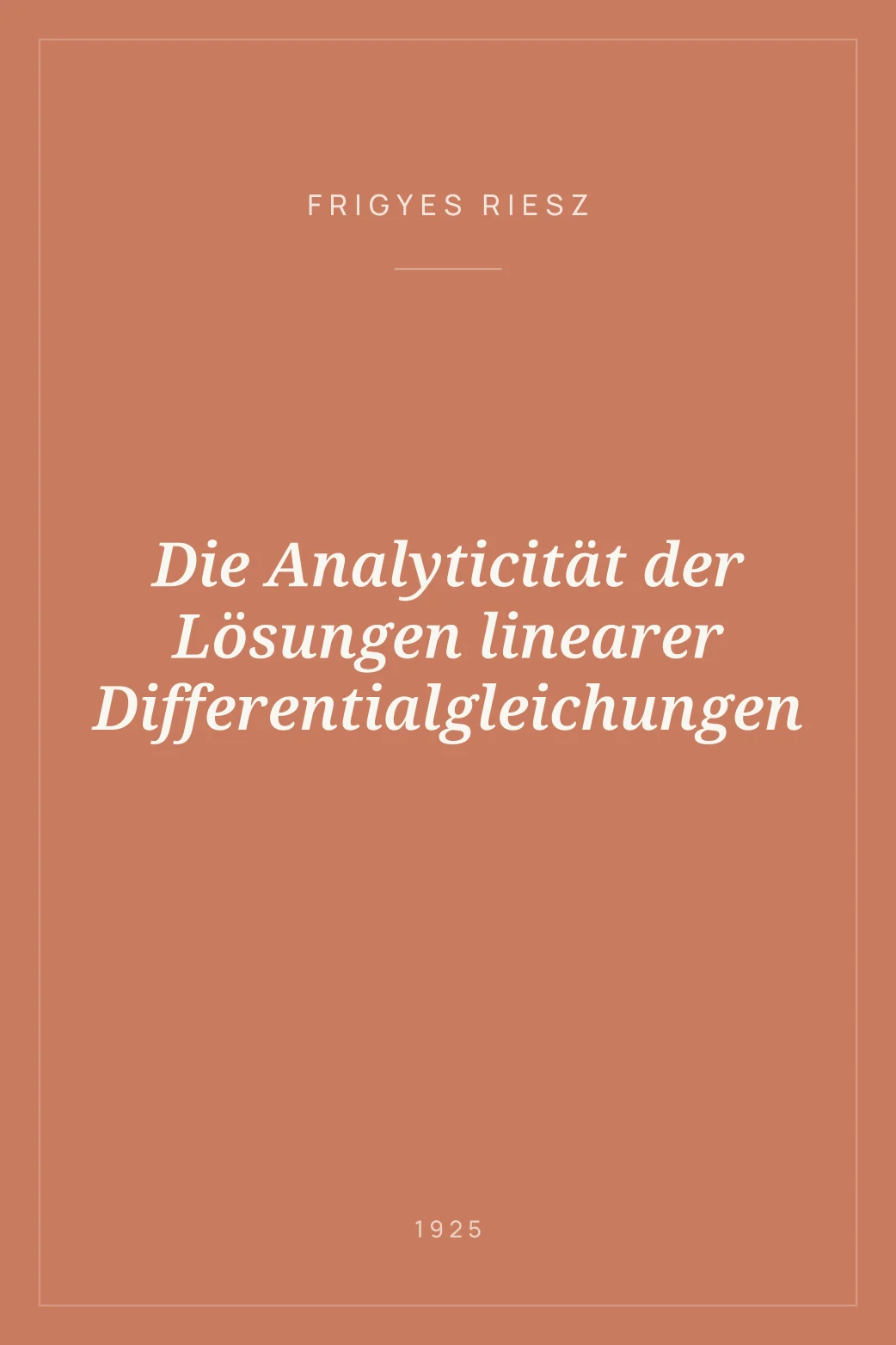 Portada de Die Analyticität der Lösungen linearer Differentialgleichungen
