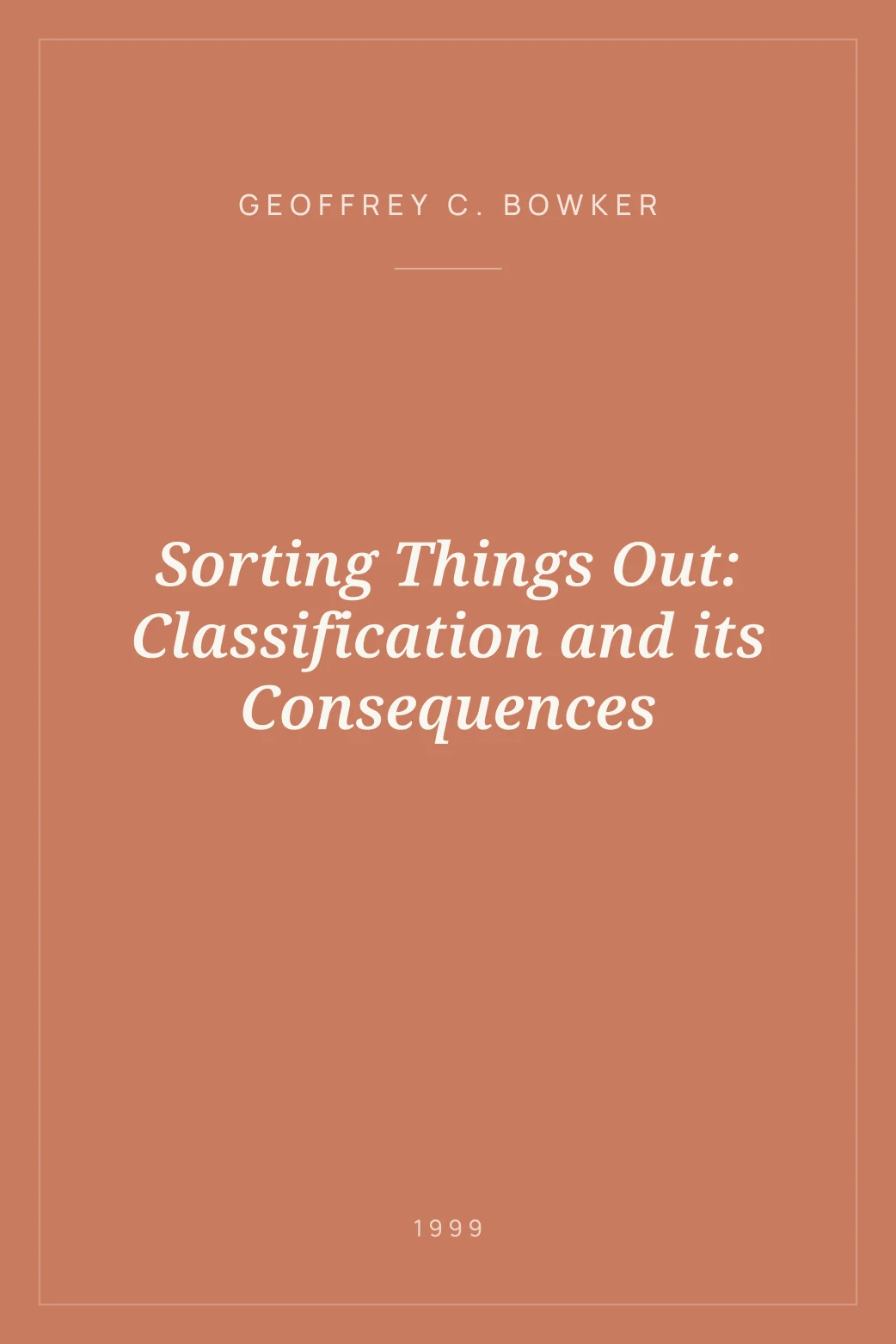Portada de Sorting Things Out: Classification and its Consequences
