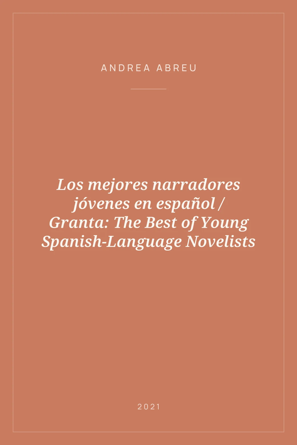 Portada de Los mejores narradores jóvenes en español / Granta: The Best of Young Spanish-Language Novelists