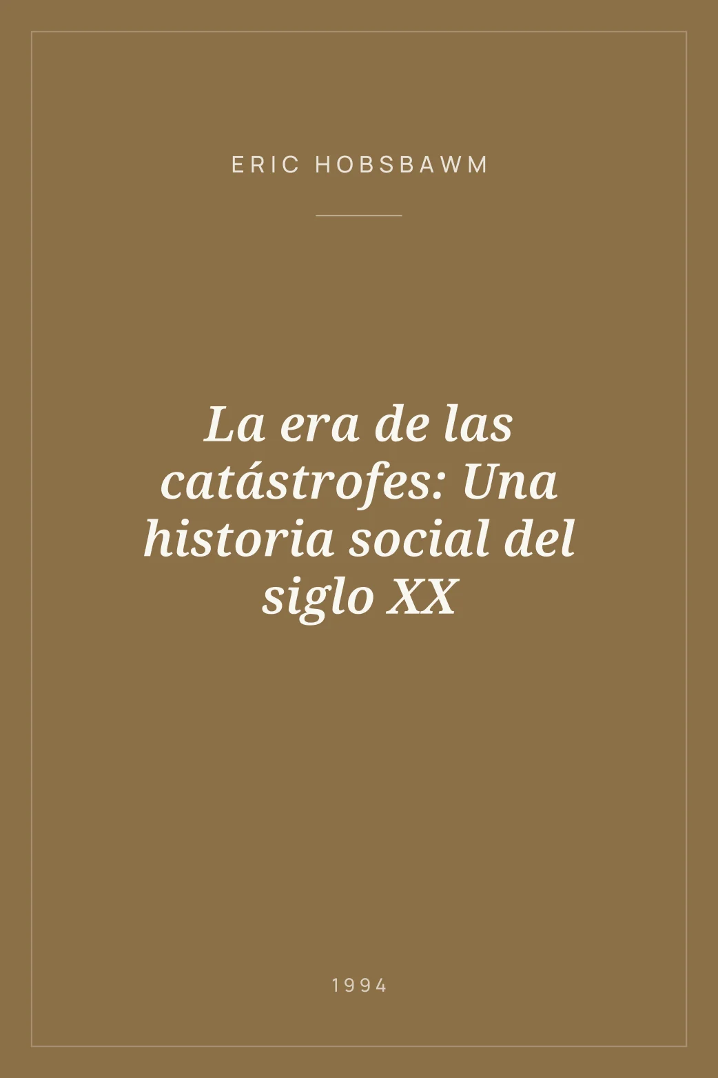 Portada de La era de las catástrofes: Una historia social del siglo XX