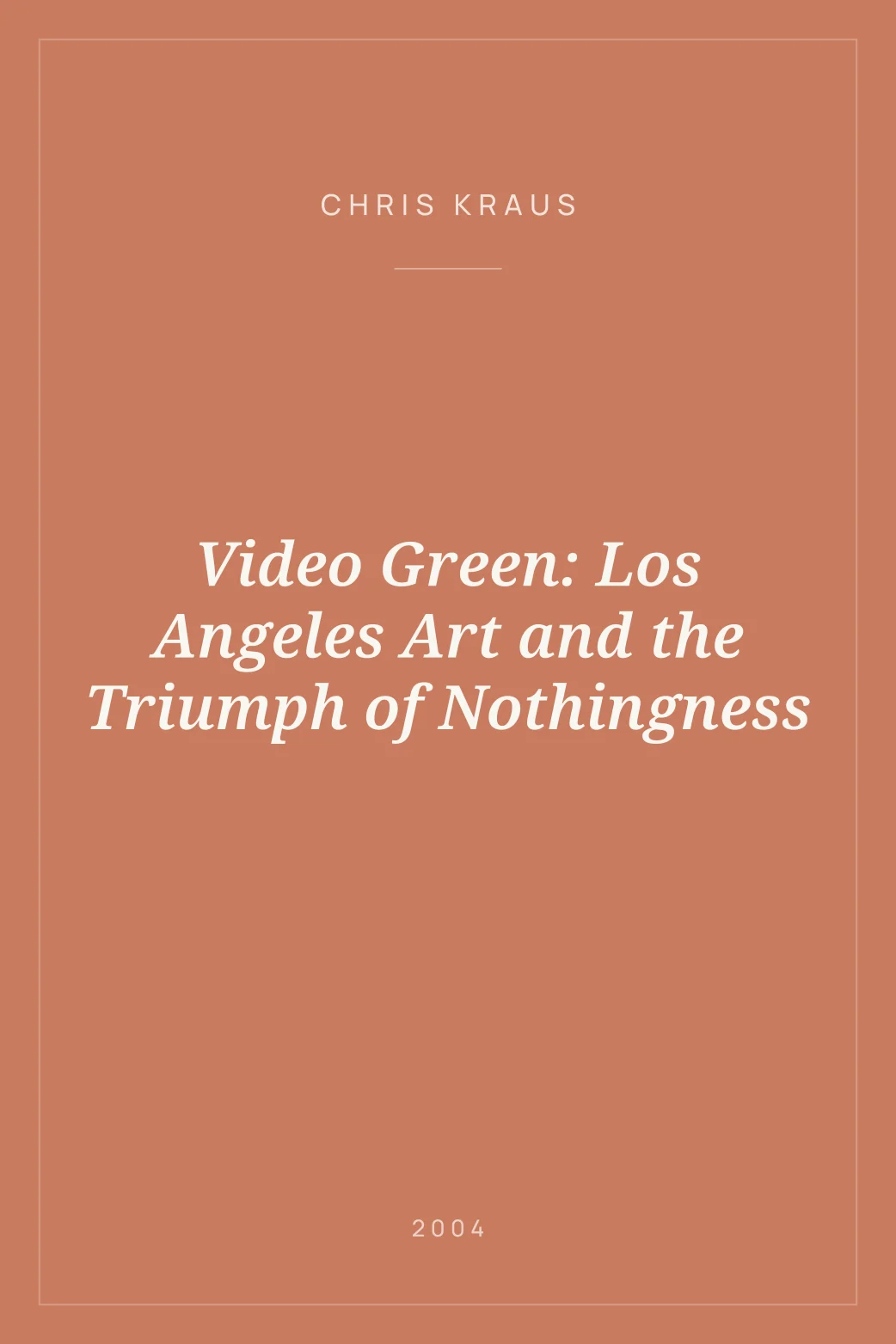 Portada de Video Green: Los Angeles Art and the Triumph of Nothingness