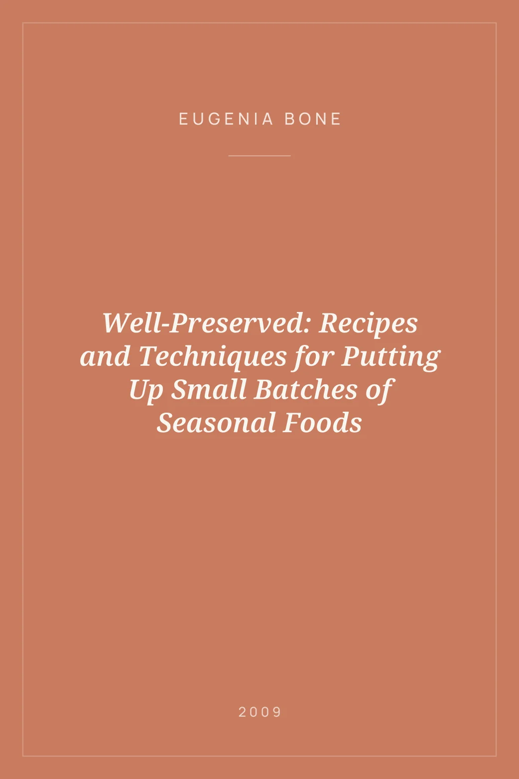 Portada de Well-Preserved: Recipes and Techniques for Putting Up Small Batches of Seasonal Foods