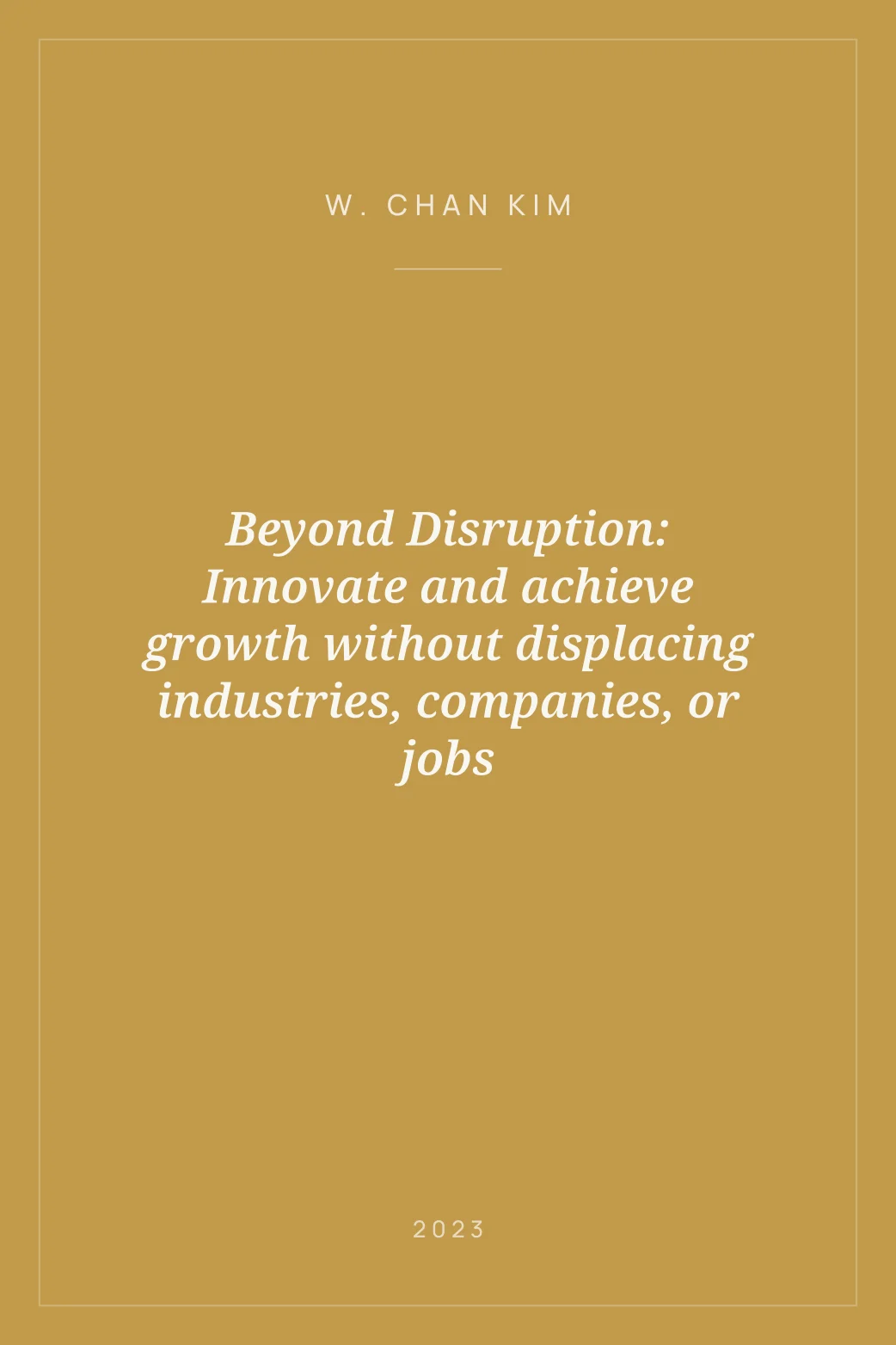 Portada de Beyond Disruption: Innovate and achieve growth without displacing industries, companies, or jobs