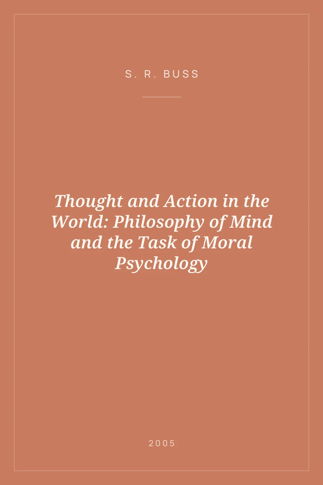 Portada de Thought and Action in the World: Philosophy of Mind and the Task of Moral Psychology