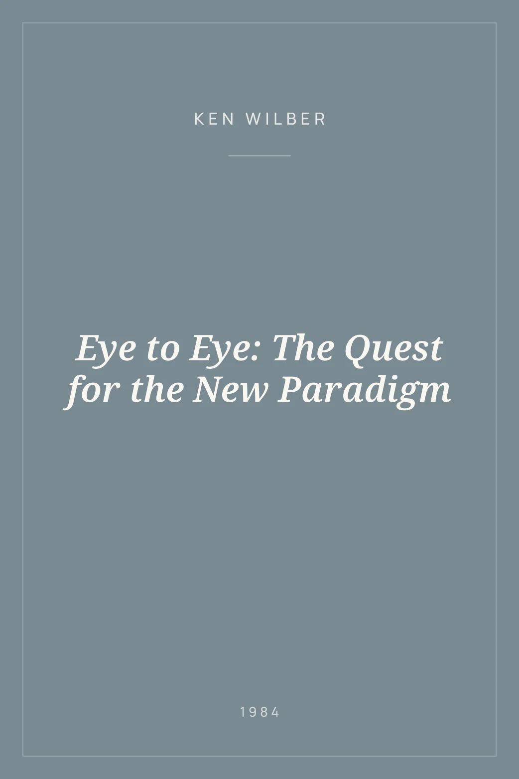 Portada de Eye to Eye: The Quest for the New Paradigm