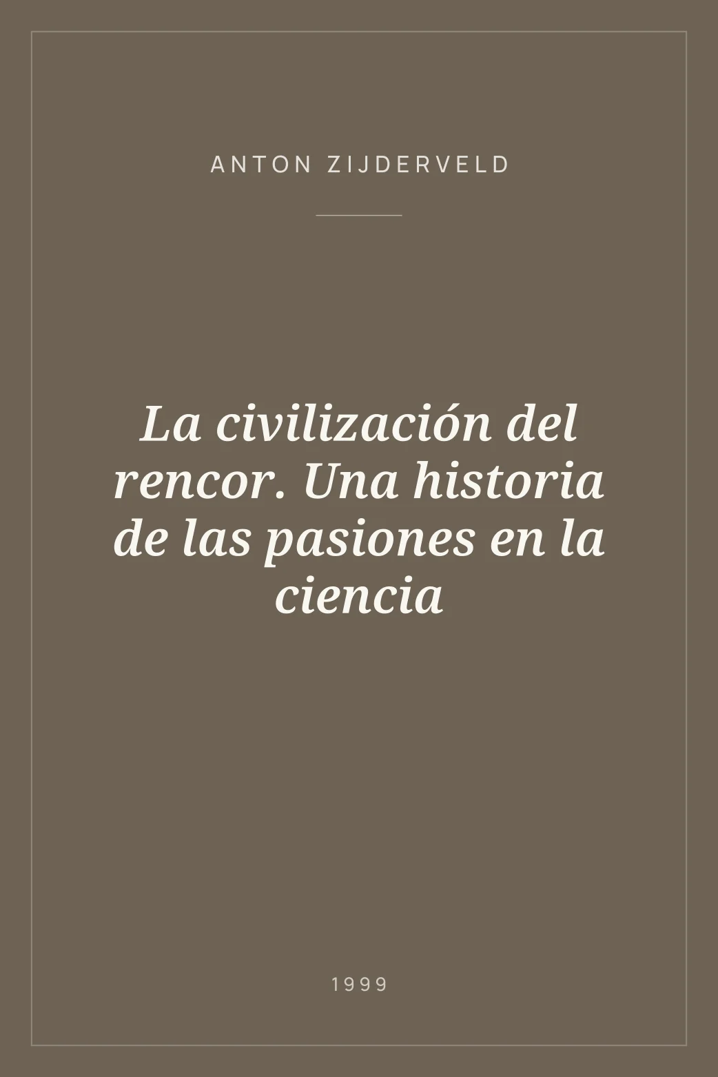 Portada de La civilización del rencor. Una historia de las pasiones en la ciencia