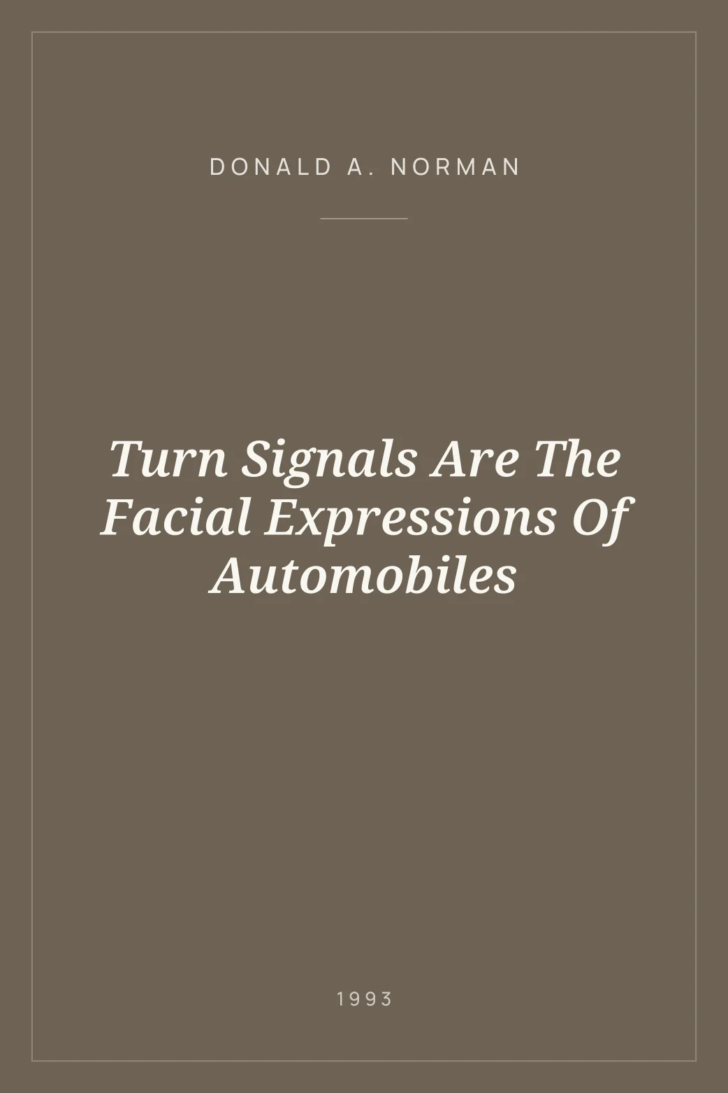 Portada de Turn Signals Are The Facial Expressions Of Automobiles