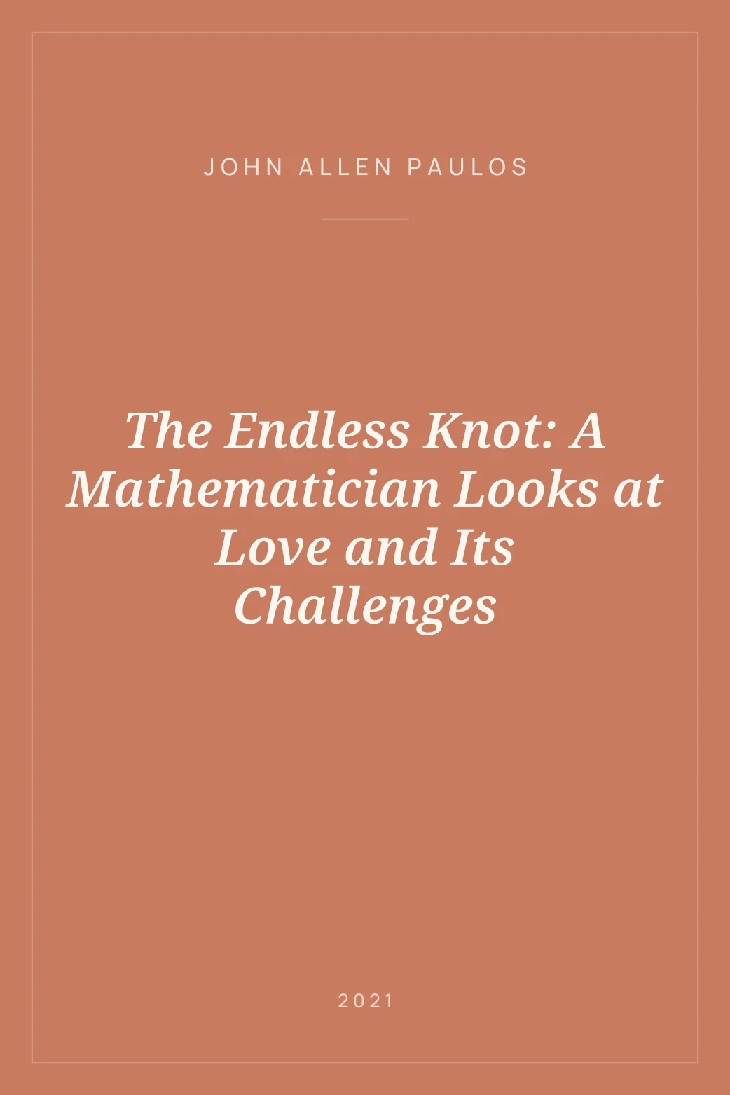 Portada de The Endless Knot: A Mathematician Looks at Love and Its Challenges