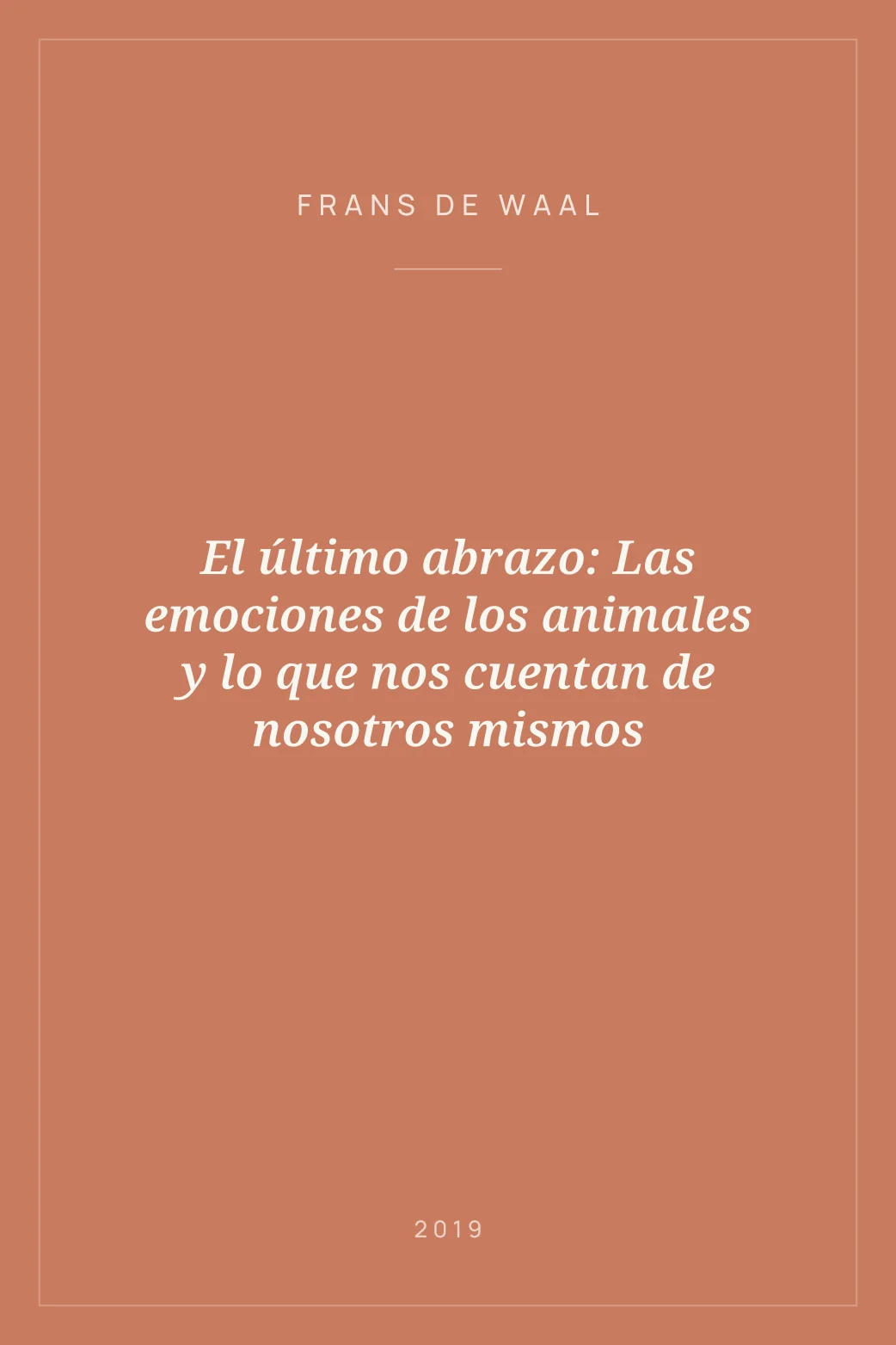 Portada de El último abrazo: Las emociones de los animales y lo que nos cuentan de nosotros mismos