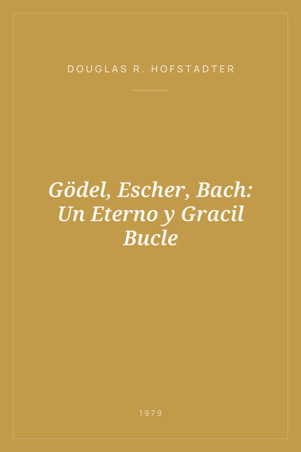 Portada de Gödel, Escher, Bach: Un Eterno y Gracil Bucle