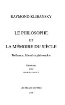 Portada de Le philosophe et la mémoire du siècle: tolérance, liberté et philosophie