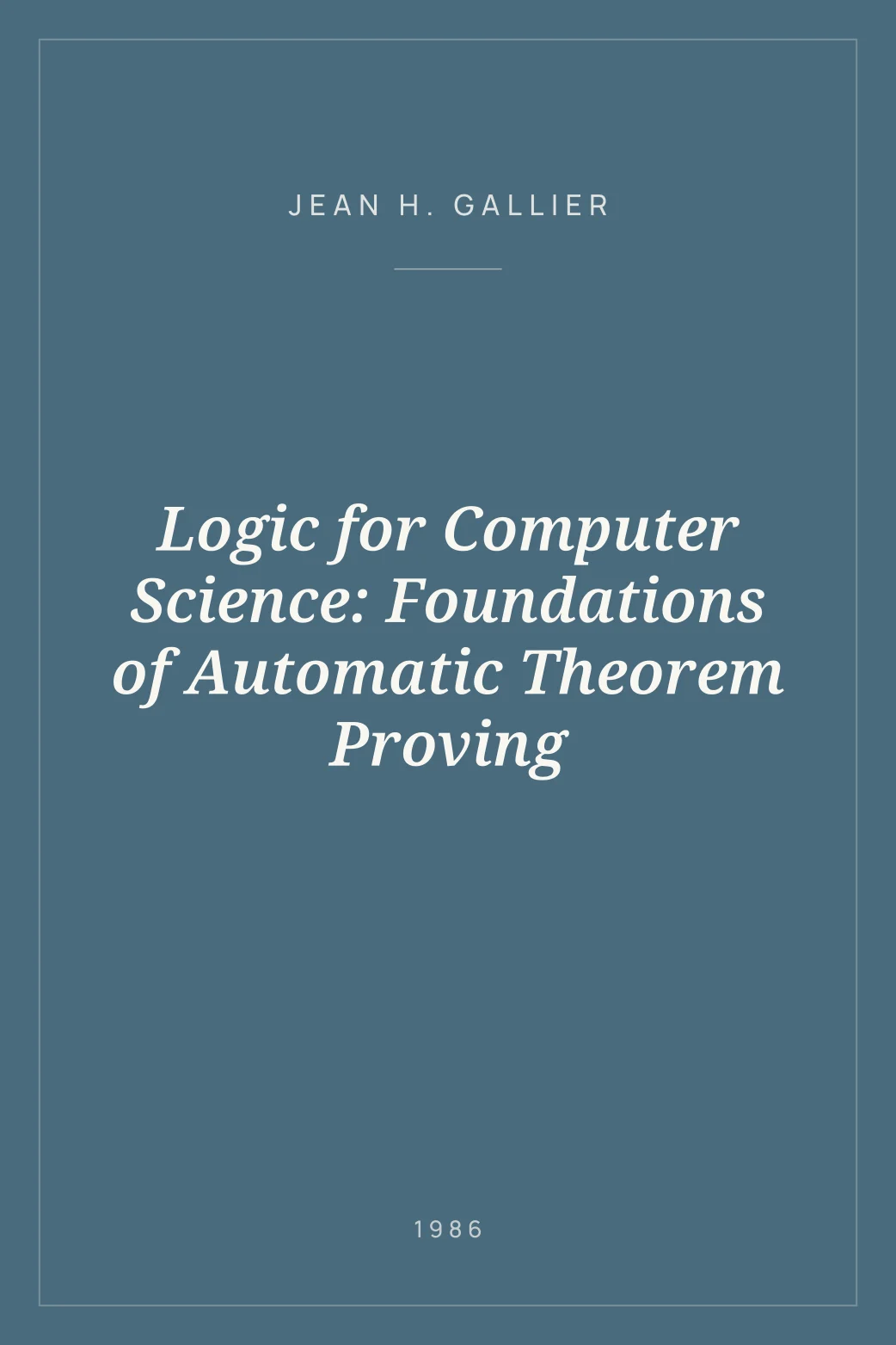 Portada de Logic for Computer Science: Foundations of Automatic Theorem Proving
