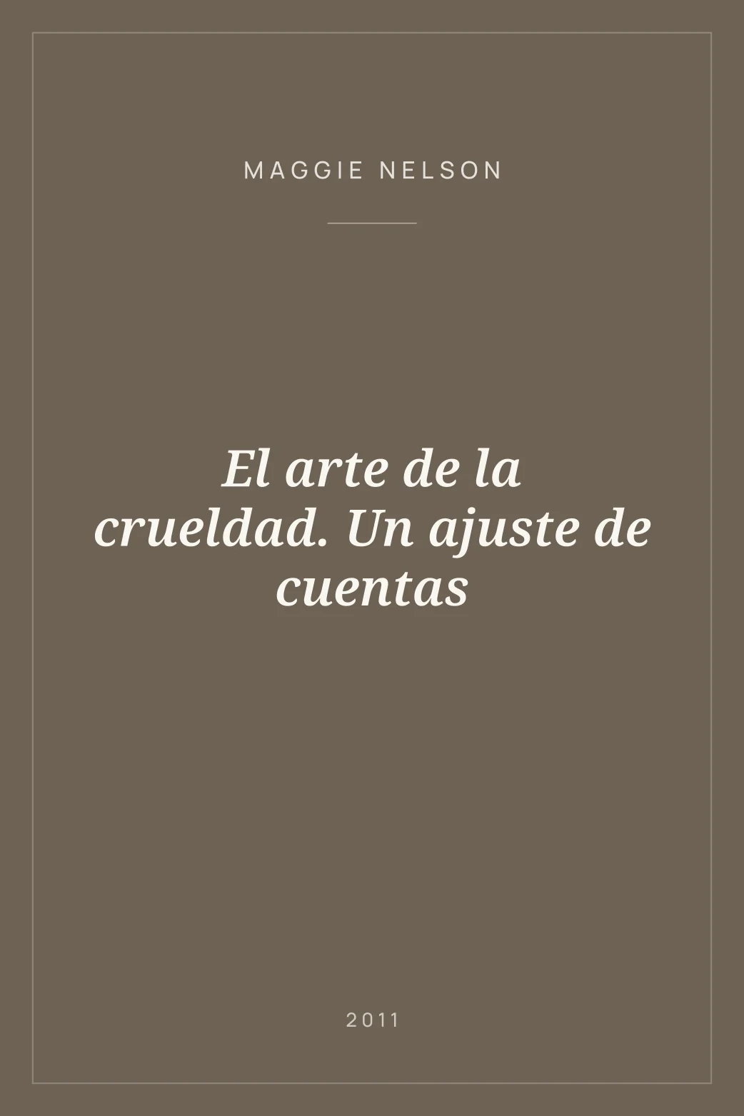 Portada de El arte de la crueldad. Un ajuste de cuentas