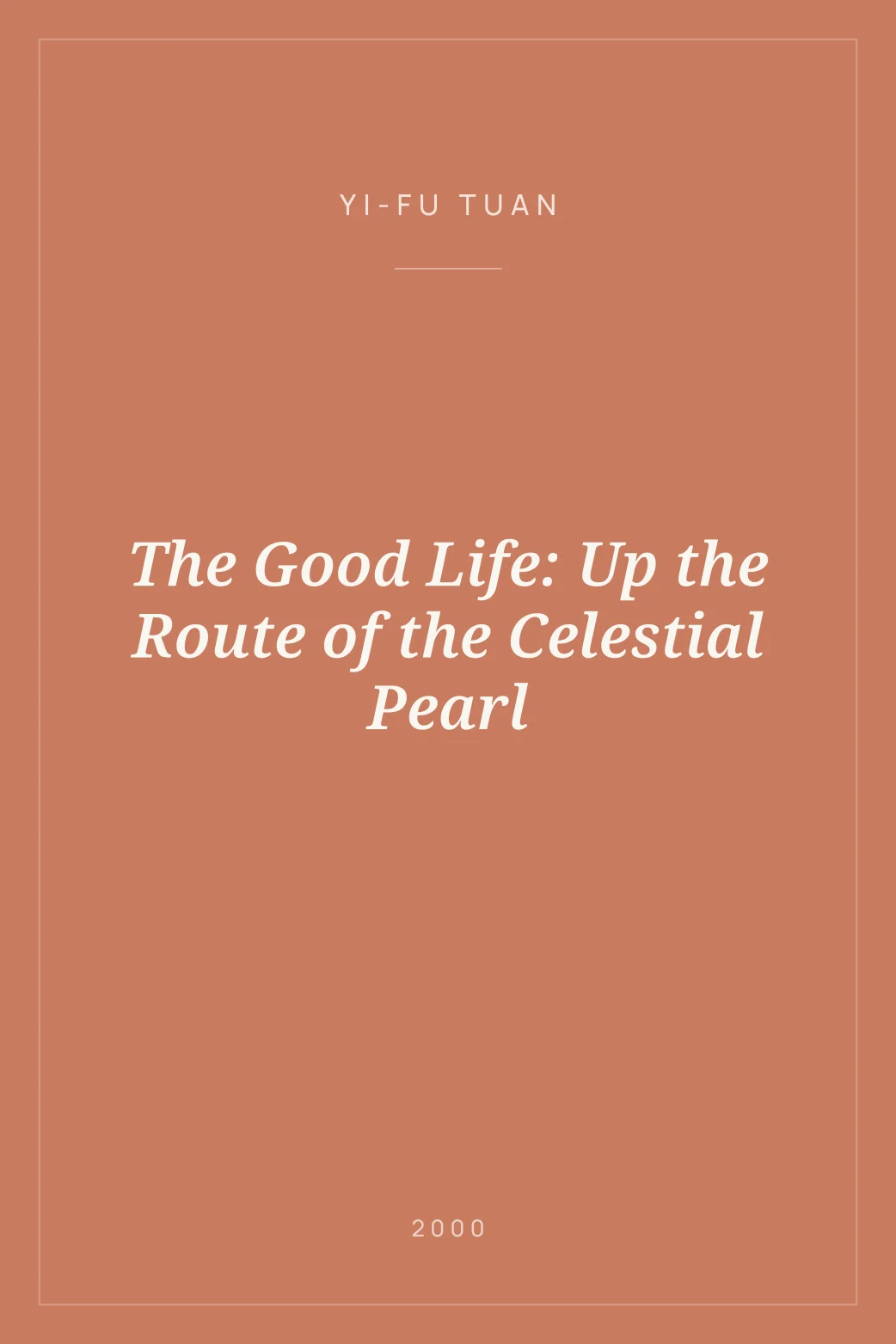 Portada de The Good Life: Up the Route of the Celestial Pearl