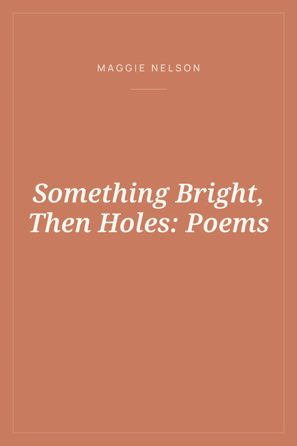 Portada de Something Bright, Then Holes: Poems