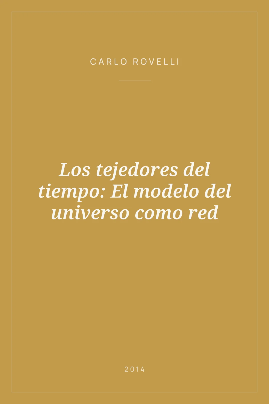 Portada de Los tejedores del tiempo: El modelo del universo como red