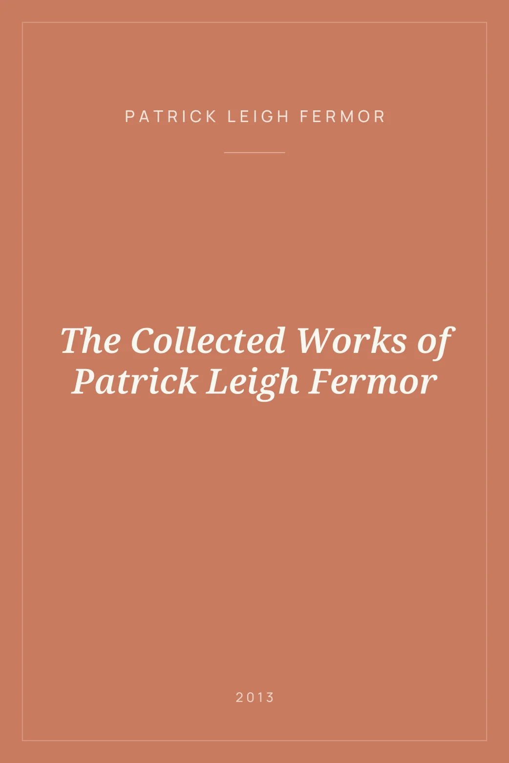 Portada de The Collected Works of Patrick Leigh Fermor