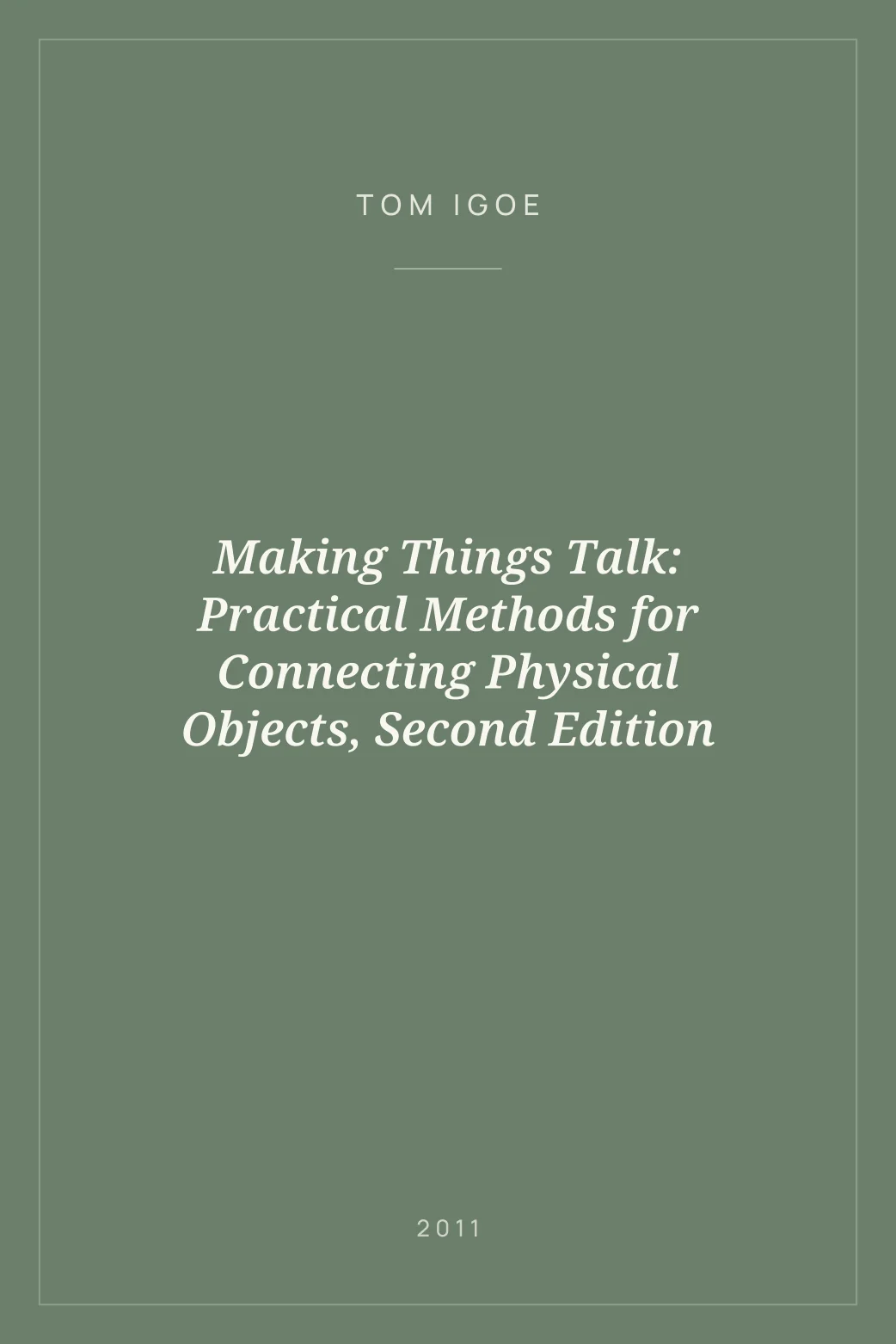 Portada de Making Things Talk: Practical Methods for Connecting Physical Objects, Second Edition
