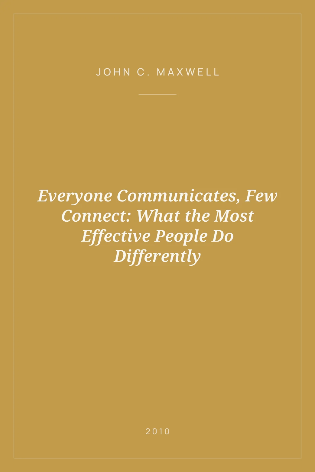 Portada de Everyone Communicates, Few Connect: What the Most Effective People Do Differently