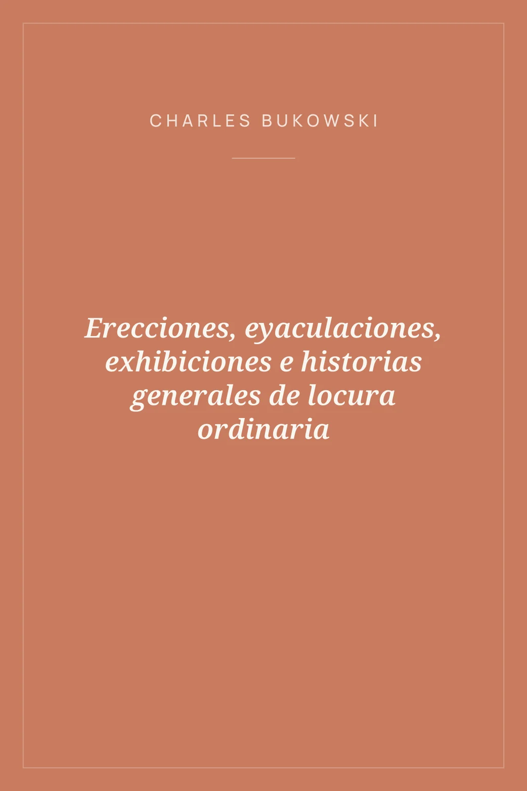 Portada de Erecciones, eyaculaciones, exhibiciones e historias generales de locura ordinaria