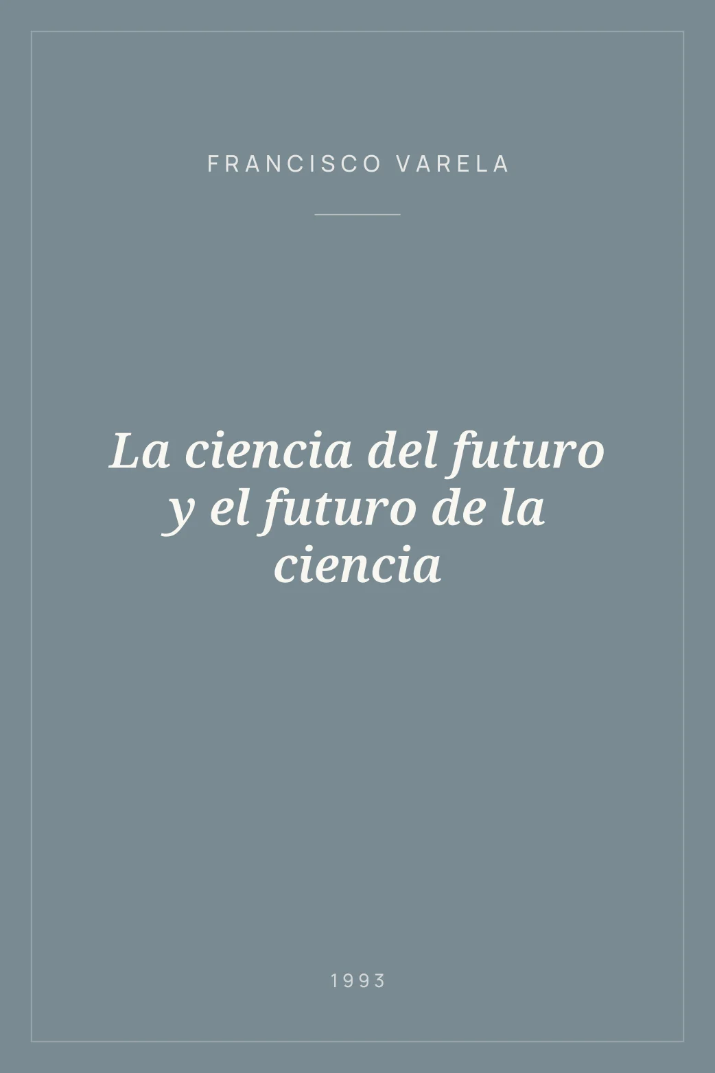 Portada de La ciencia del futuro y el futuro de la ciencia