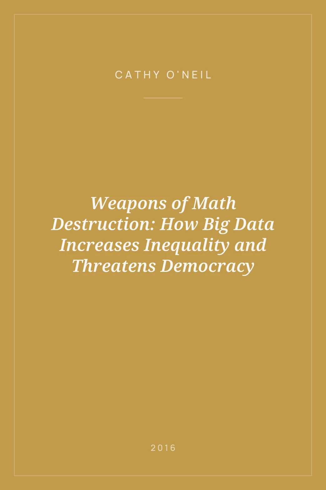 Portada de Weapons of Math Destruction: How Big Data Increases Inequality and Threatens Democracy
