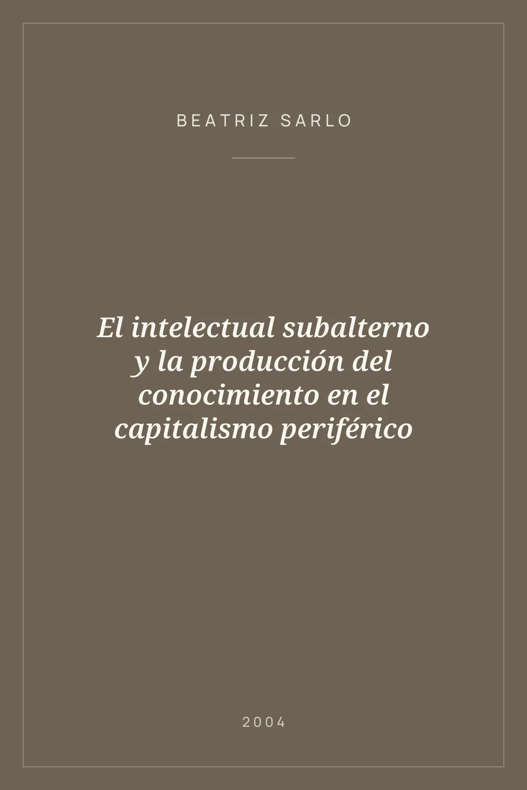 Portada de El intelectual subalterno y la producción del conocimiento en el capitalismo periférico