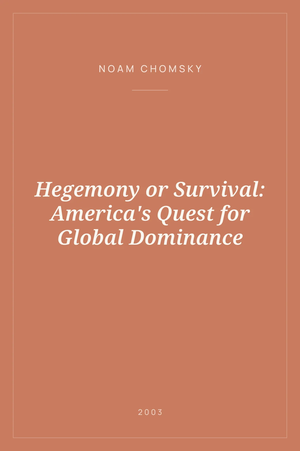 Portada de Hegemony or Survival: America's Quest for Global Dominance