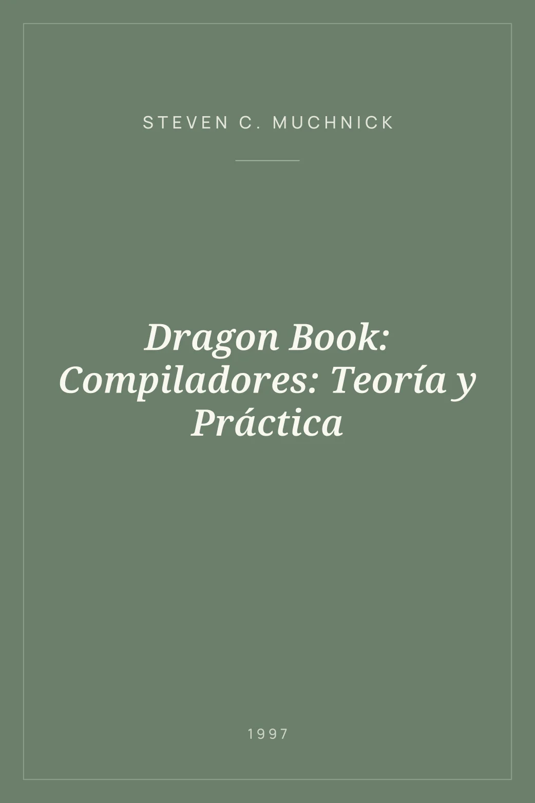Portada de Dragon Book: Compiladores: Teoría y Práctica