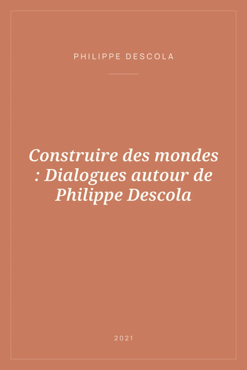 Portada de Construire des mondes : Dialogues autour de Philippe Descola