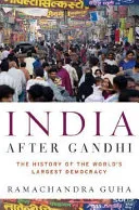 Portada de India After Gandhi: The History of the World's Largest Democracy
