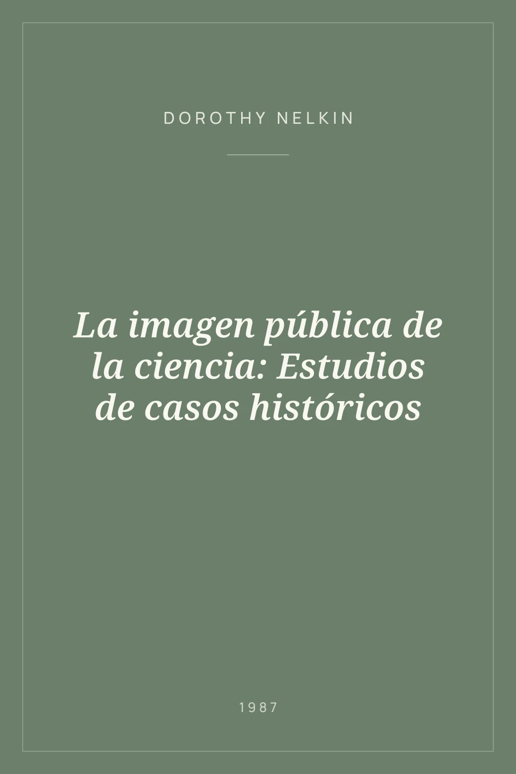 Portada de La imagen pública de la ciencia: Estudios de casos históricos