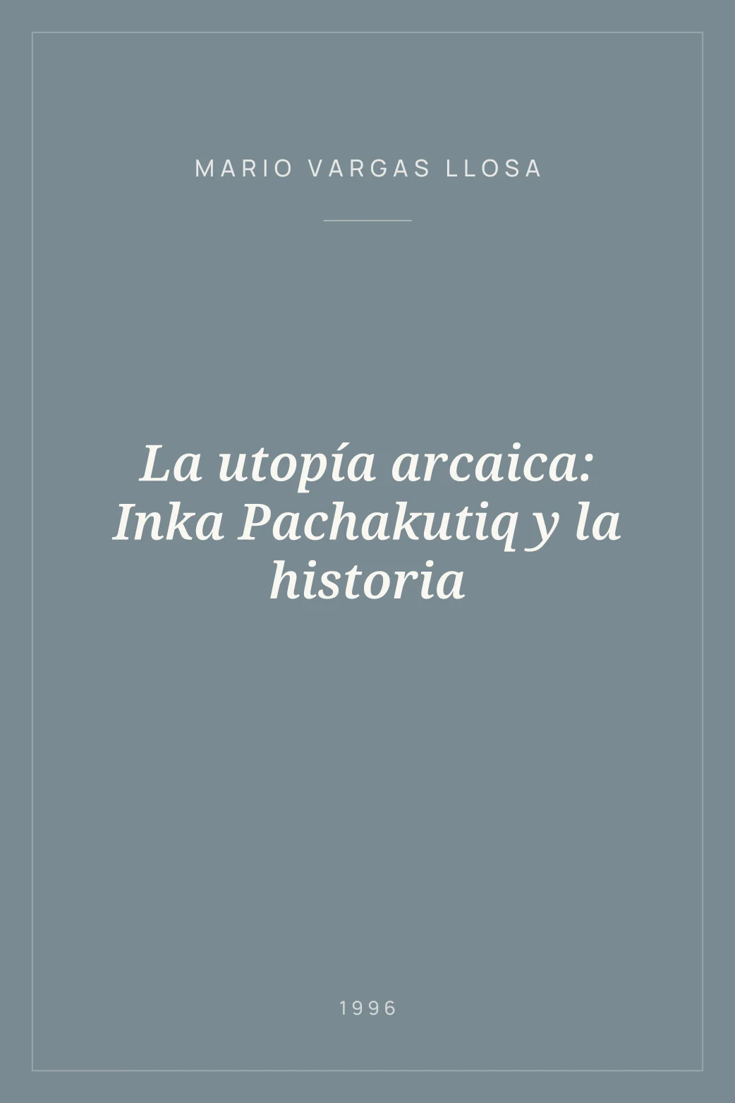 Portada de La utopía arcaica: Inka Pachakutiq y la historia