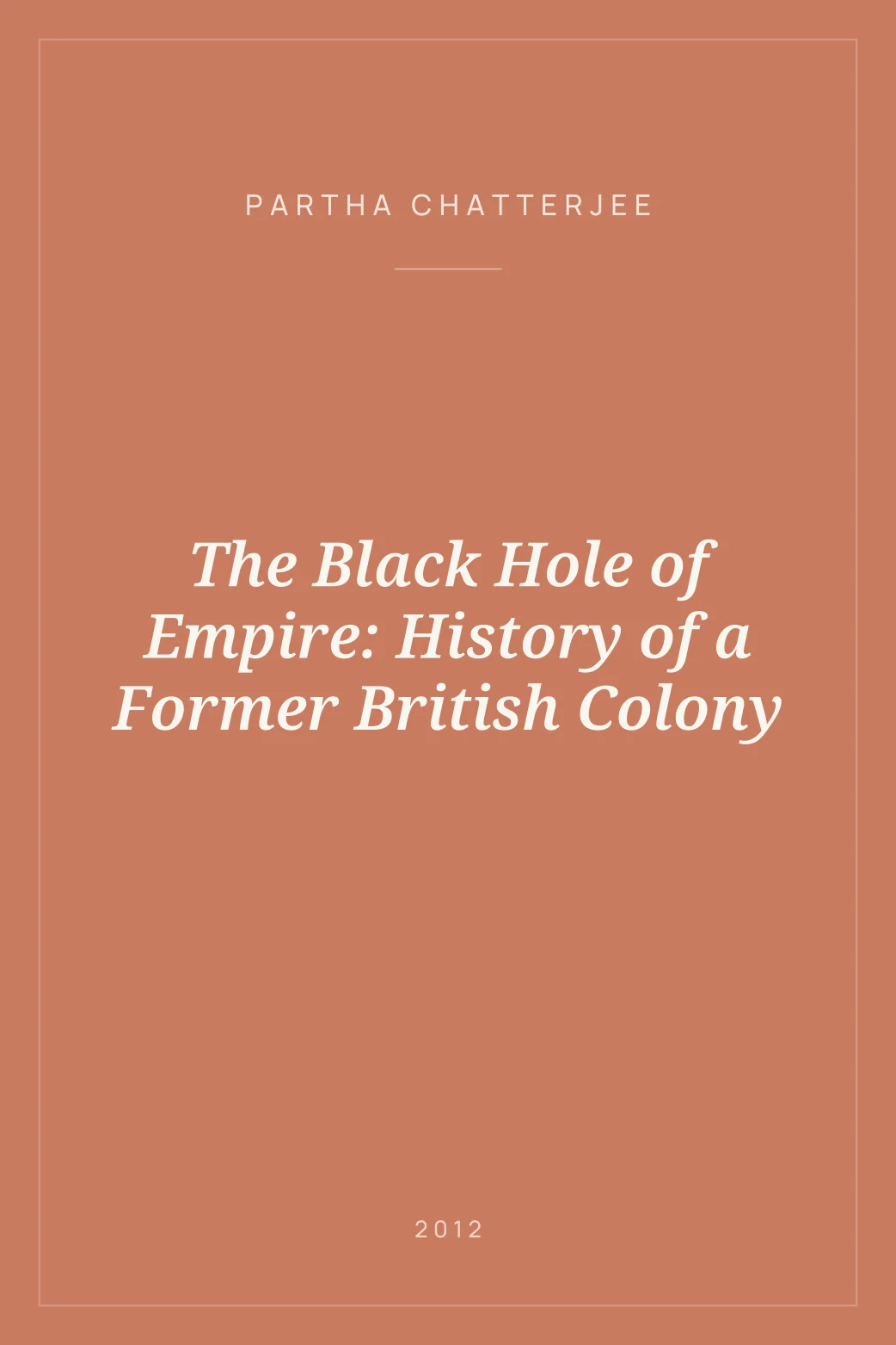Portada de The Black Hole of Empire: History of a Former British Colony
