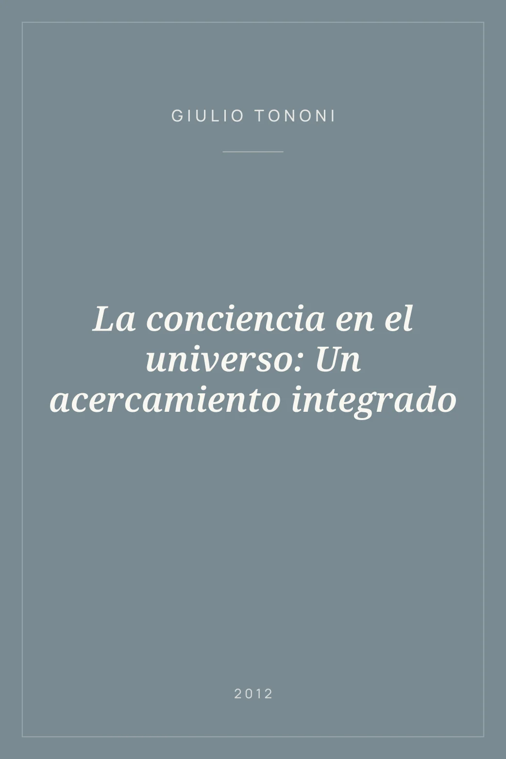 Portada de La conciencia en el universo: Un acercamiento integrado