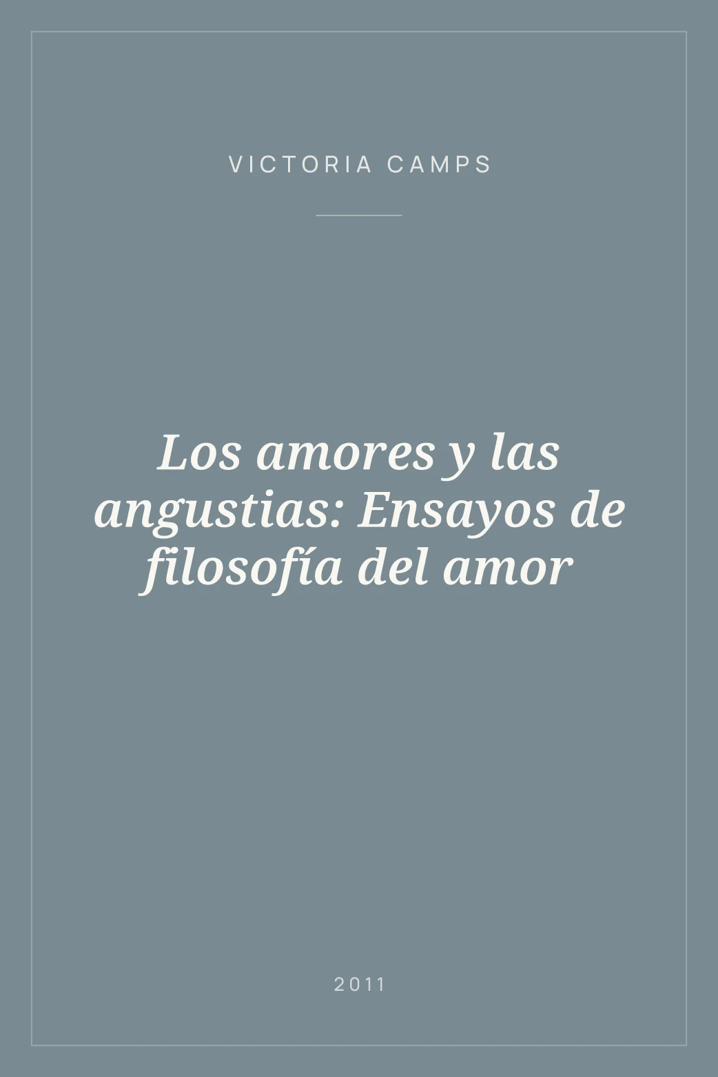 Portada de Los amores y las angustias: Ensayos de filosofía del amor