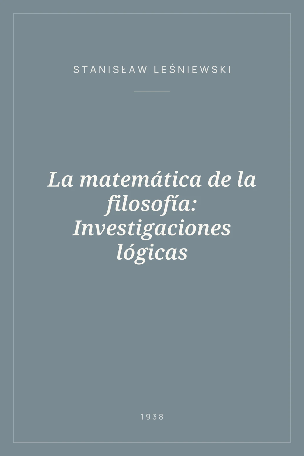 Portada de La matemática de la filosofía: Investigaciones lógicas