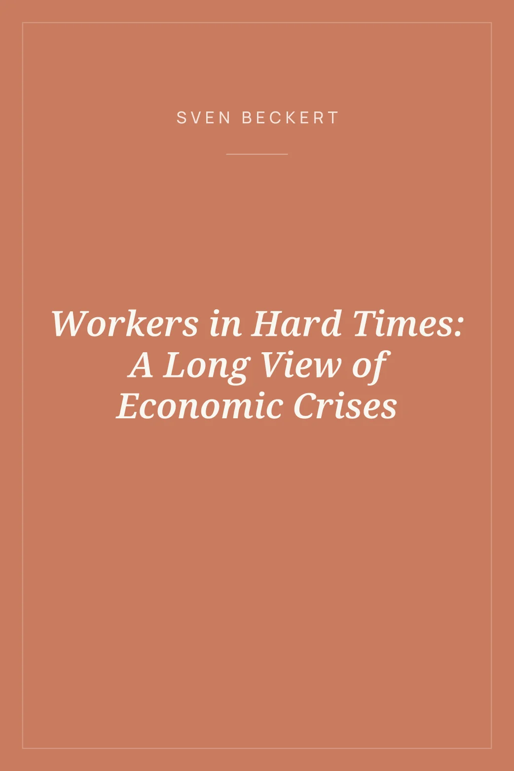 Portada de Workers in Hard Times: A Long View of Economic Crises