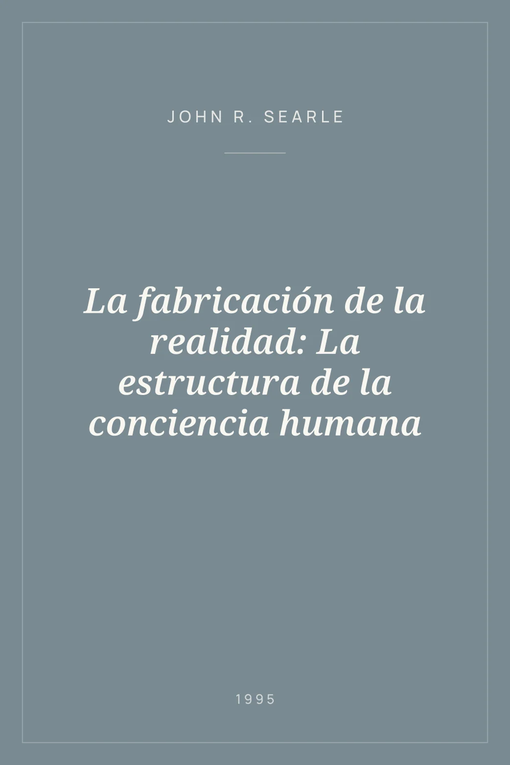 Portada de La fabricación de la realidad: La estructura de la conciencia humana