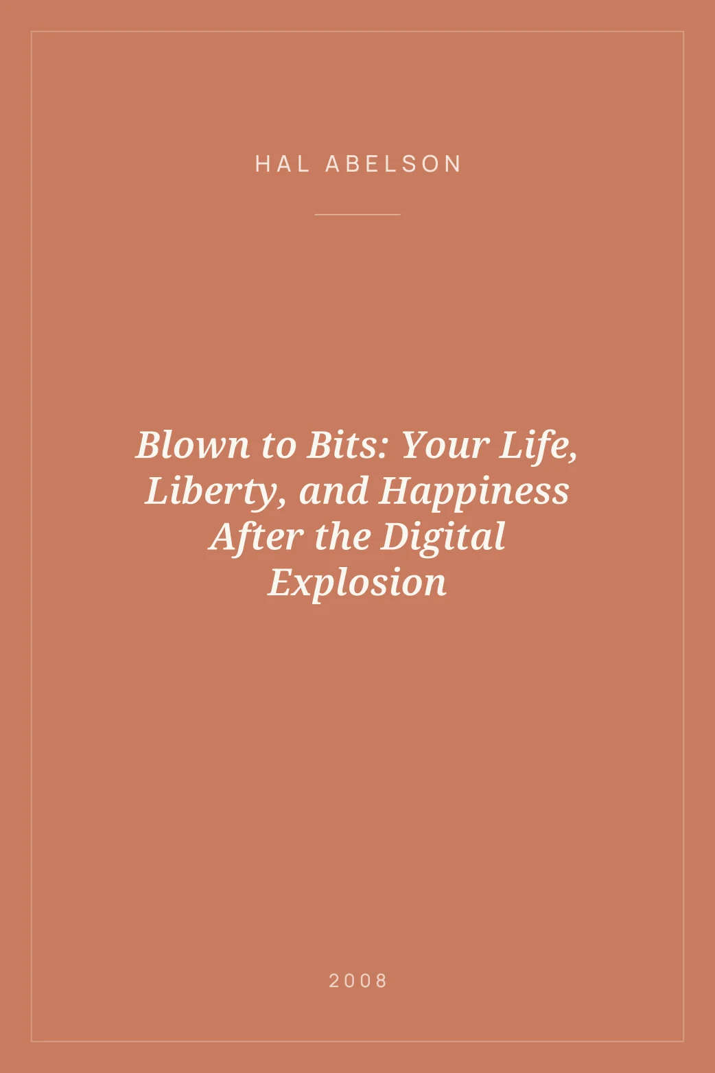 Portada de Blown to Bits: Your Life, Liberty, and Happiness After the Digital Explosion