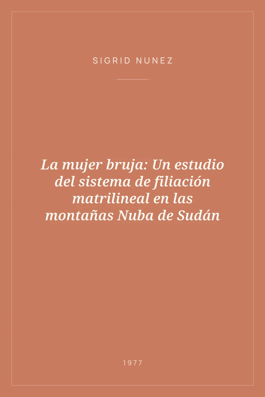 Portada de La mujer bruja: Un estudio del sistema de filiación matrilineal en las montañas Nuba de Sudán
