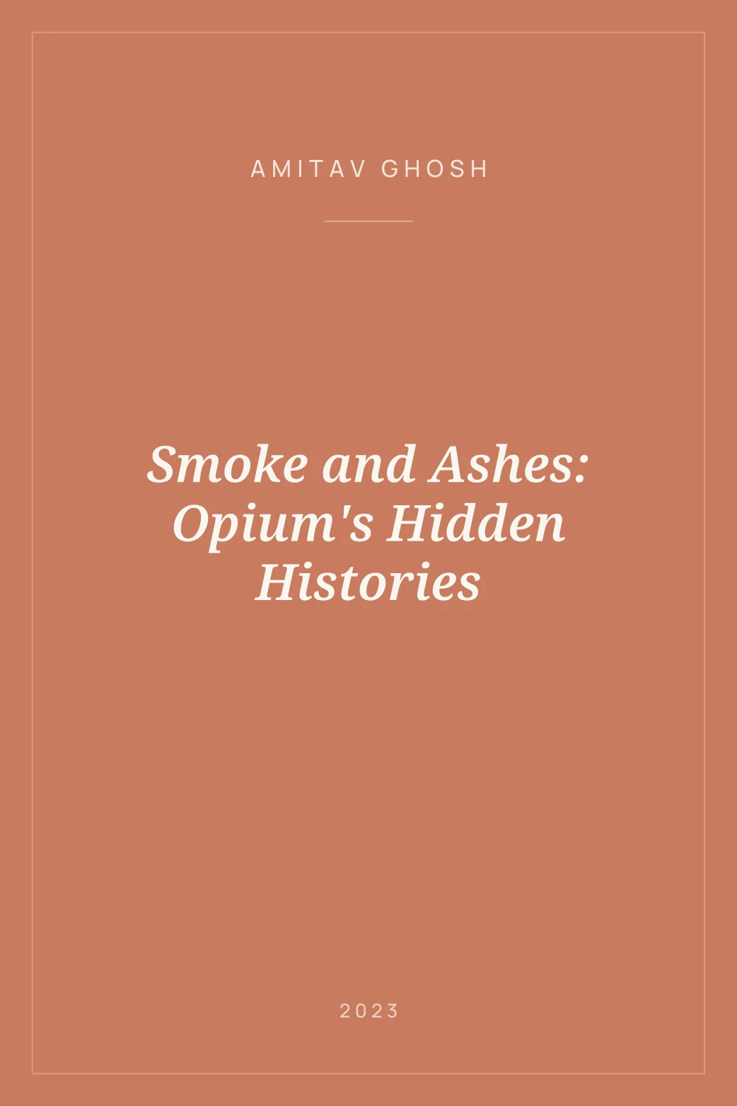Portada de Smoke and Ashes: Opium's Hidden Histories