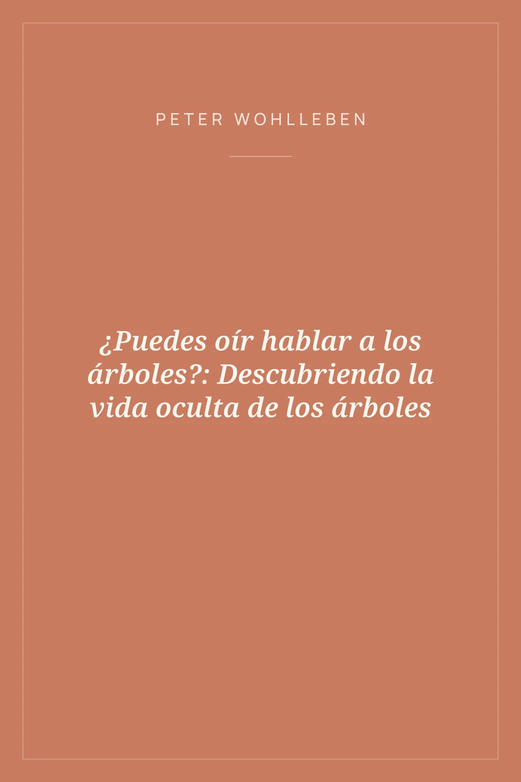 Portada de ¿Puedes oír hablar a los árboles?: Descubriendo la vida oculta de los árboles